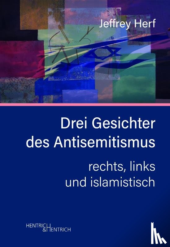 Herf, Jeffrey - Drei Gesichter des Antisemitismus