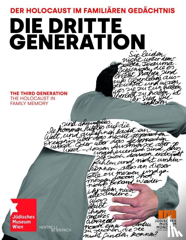  - Die Dritte Generation. Der Holocaust im familiären Gedächtnis The Third Generation. The Holocaust in Family Memory