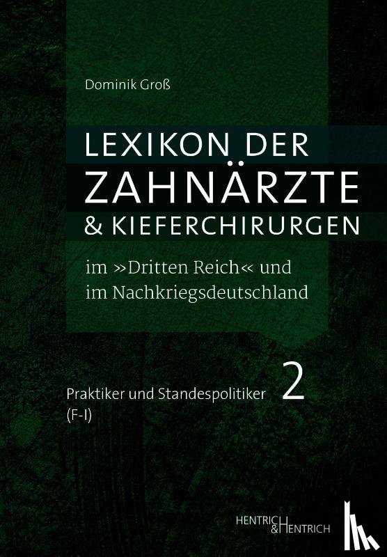 Groß, Dominik - Lexikon der Zahnärzte und Kieferchirurgen im "Dritten Reich" und im Nachkriegsdeutschland