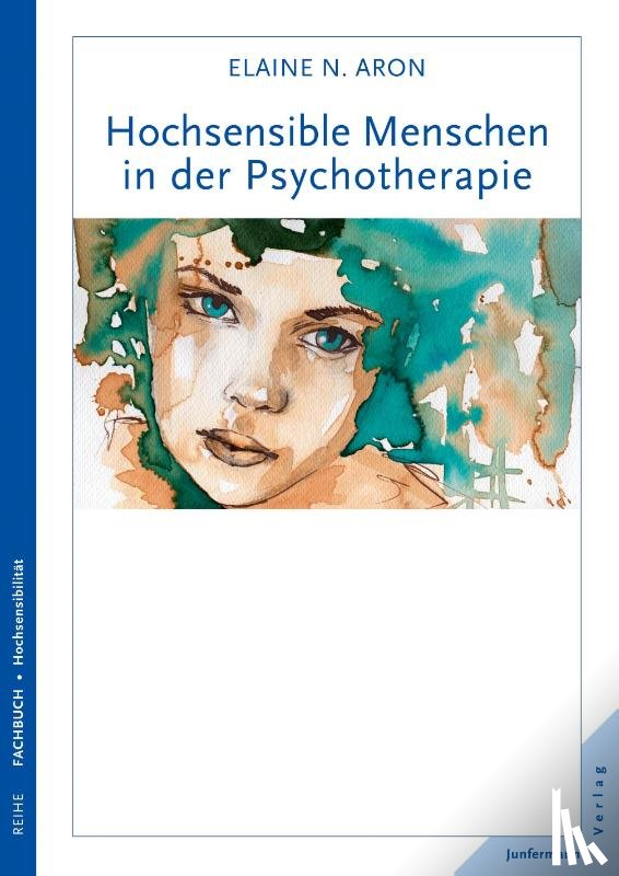 Aron, Elaine N. - Hochsensible Menschen in der Psychotherapie