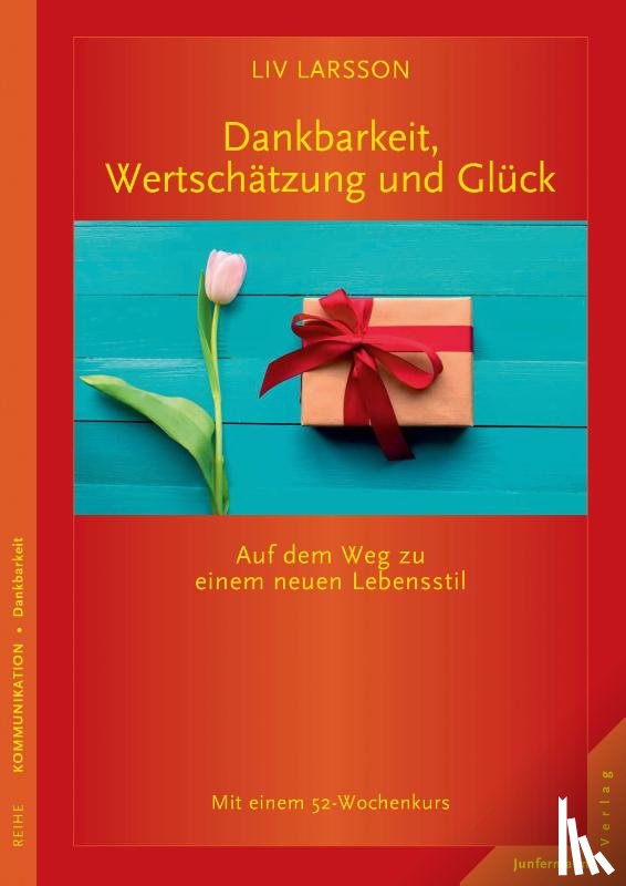 Larsson, Liv - Dankbarkeit, Wertschätzung und Glück