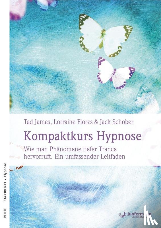 Tad, James, Flores, Lorraine, Schober, Jack - Kompaktkurs Hypnose