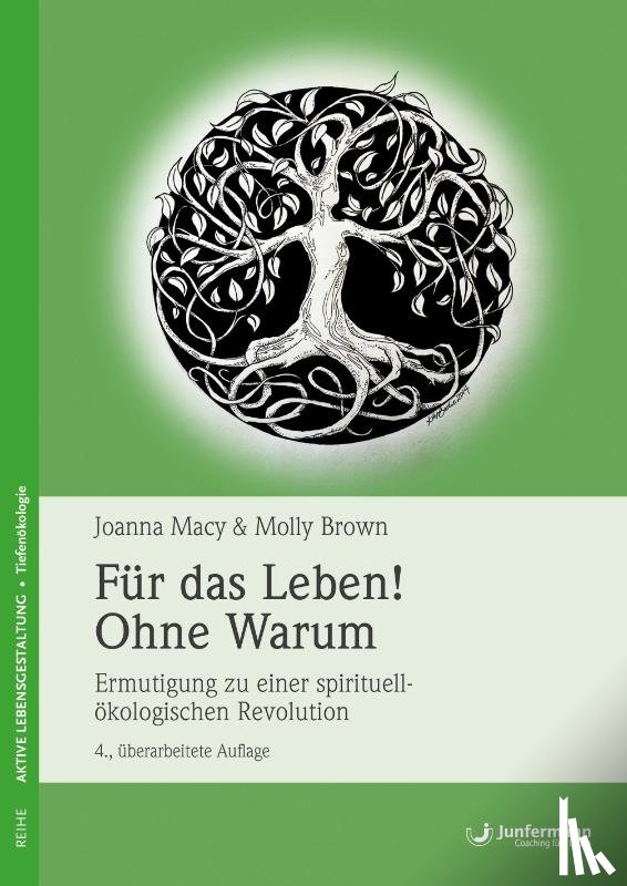 Macy, Joanna, Brown, Molly - Für das Leben! Ohne Warum