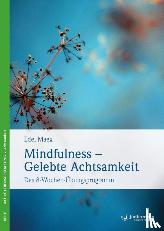 Maex, Edel - Mindfulness - gelebte Achtsamkeit