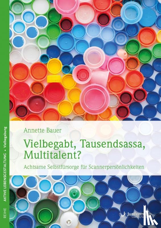 Bauer, Annette - Vielbegabt, Tausendsassa, Multitalent?