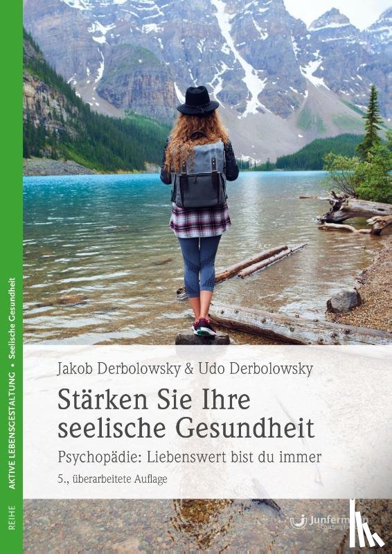 Derbolowsky, Jakob, Derbolowsky, Udo - Stärken Sie ihre seelische Gesundheit