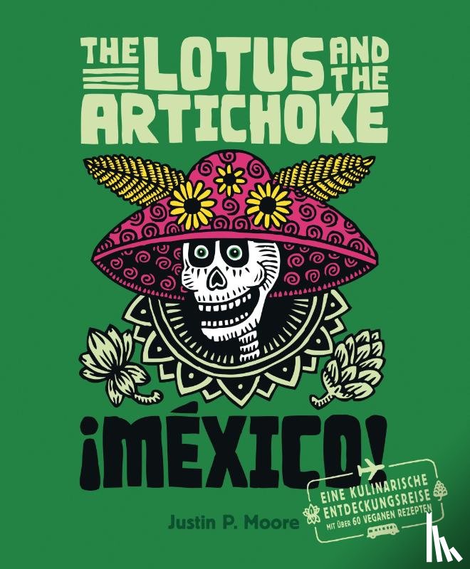 Moore, Justin P. - The Lotus and the Artichoke - Mexico!