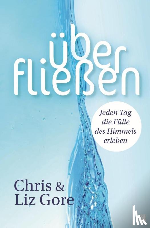 Gore, Chris, Gore, Liz - Überfließen