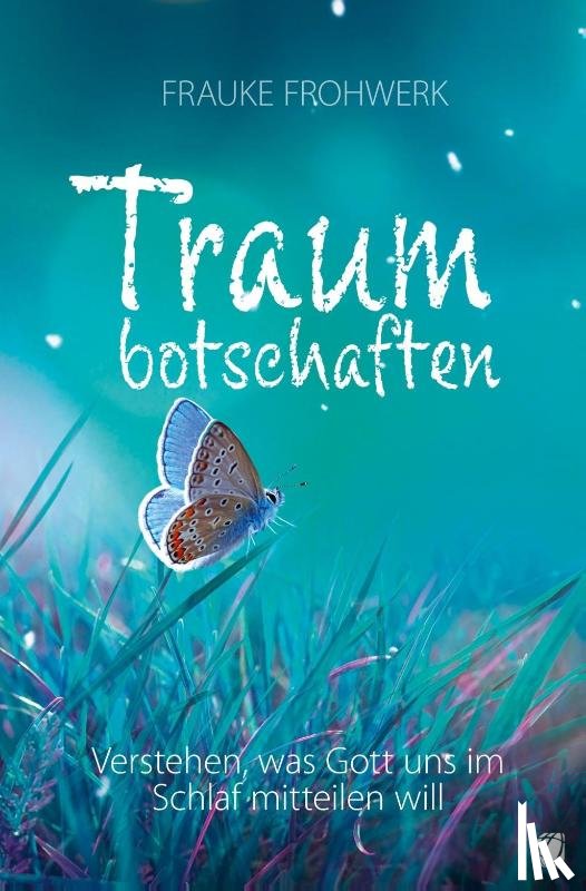 Frohwerk, Frauke - Traumbotschaften