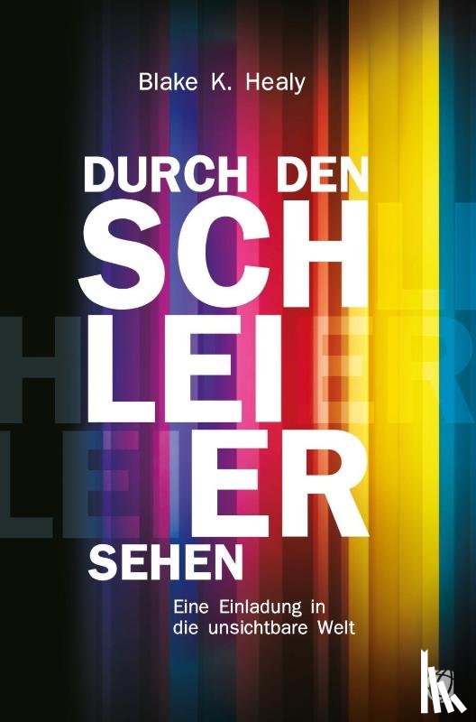 Healy, Blake K. - Durch den Schleier sehen