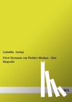 Assing, Ludmilla - Furst Hermann Von Puckler-Muskau - Eine Biografie