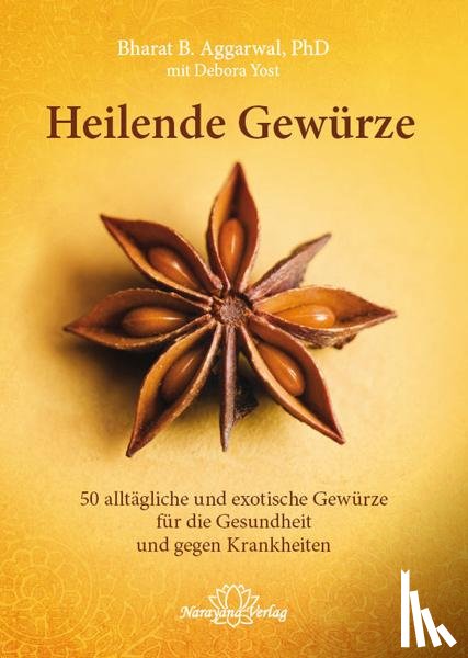 Aggarwal, Bharat B. - Heilende Gewürze