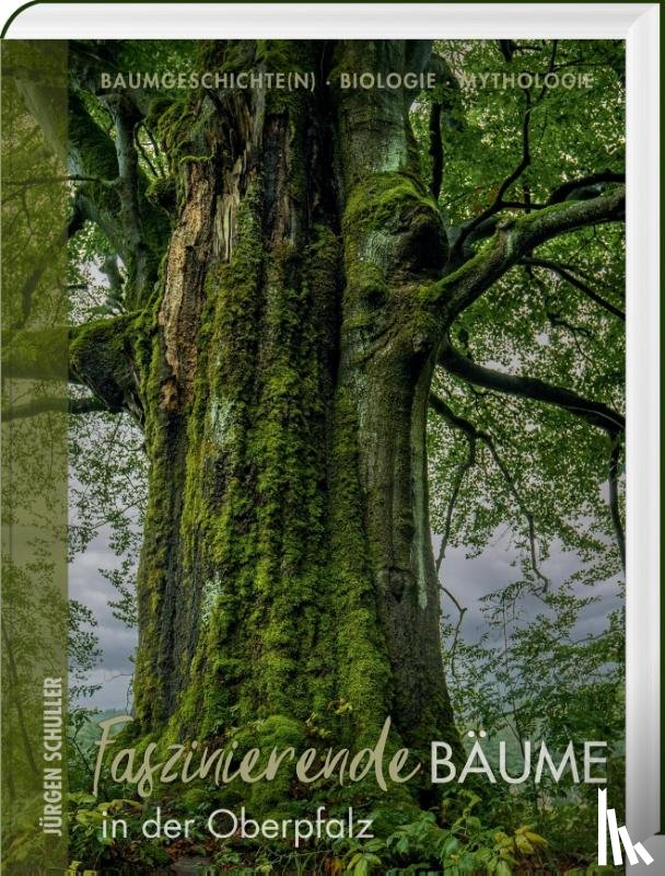 Schuller, Jürgen - Faszinierende Bäume in der Oberpfalz