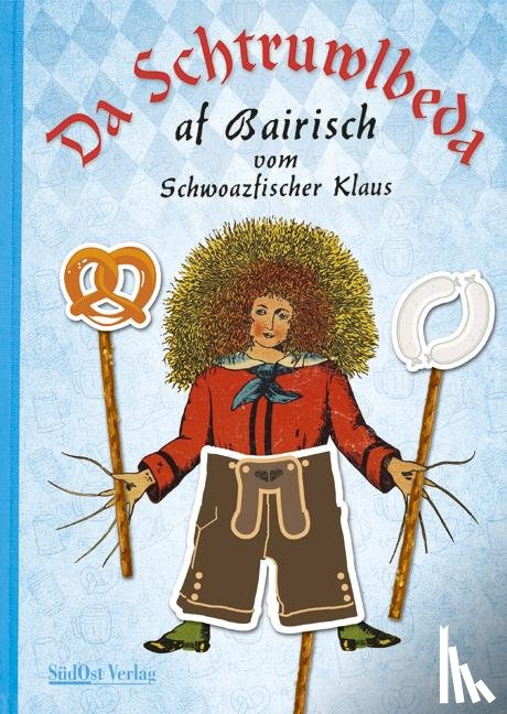 Schwarzfischer, Klaus - Da Schtruwlbeda af Bairisch