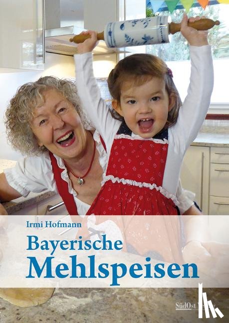 Hofmann, Irmi - Bayerische Mehlspeisen
