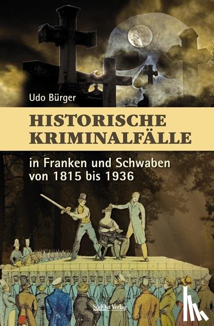 Bürger, Udo - Historische Kriminalfälle