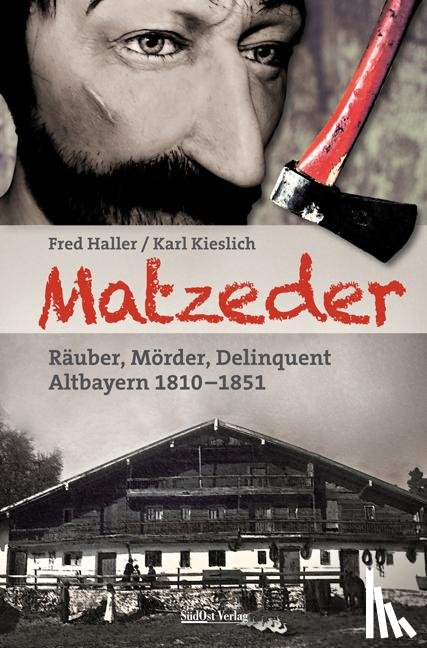 Haller, Fred, Kieslich, Karl - Matzeder - Räuber, Mörder, Delinquent