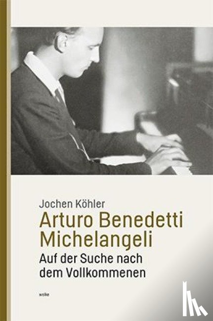 Köhler, Jochen - Arturo Benedetti Michelangeli