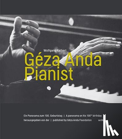 Rathert, Wolfgang - Géza Anda. Pianist