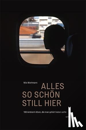 Wortmann, Nils - Alles so schön still hier