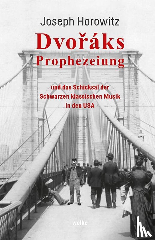 Horowitz, Joseph - Dvoráks Prophezeiung