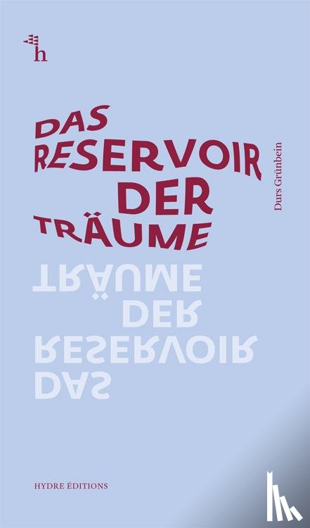 Grünbein, Durs - Das Reservoir der Träume