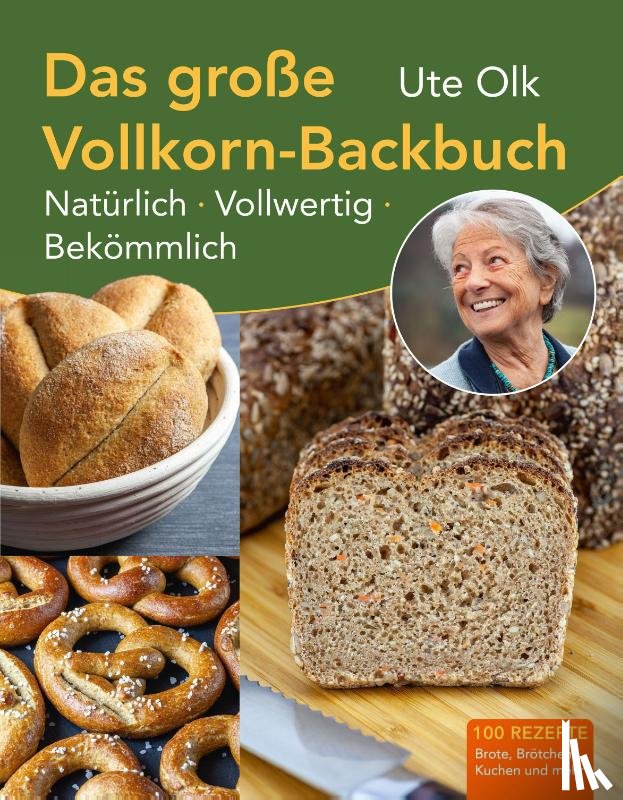 Olk, Ute - Das große Vollkorn-Backbuch