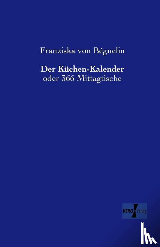 Von Beguelin, Franziska - Der Kuchen-Kalender