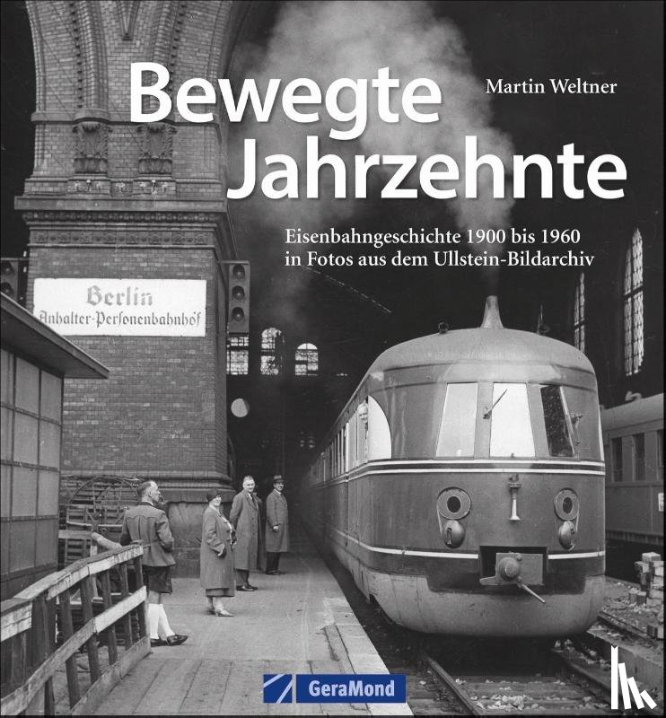 Weltner, Martin - Bewegte Jahrzehnte