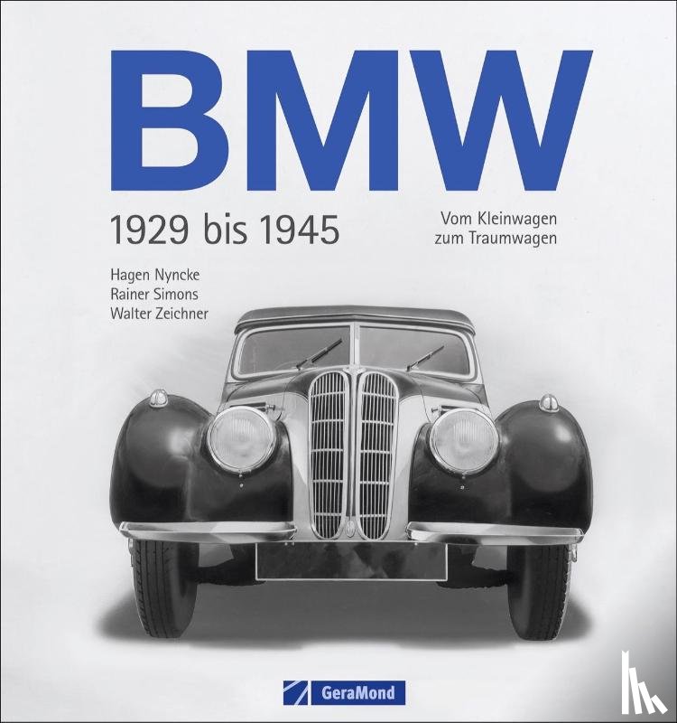 Zeichner, Walter, Simons, Rainer, Nyncke, Hagen - BMW 1929 bis 1945
