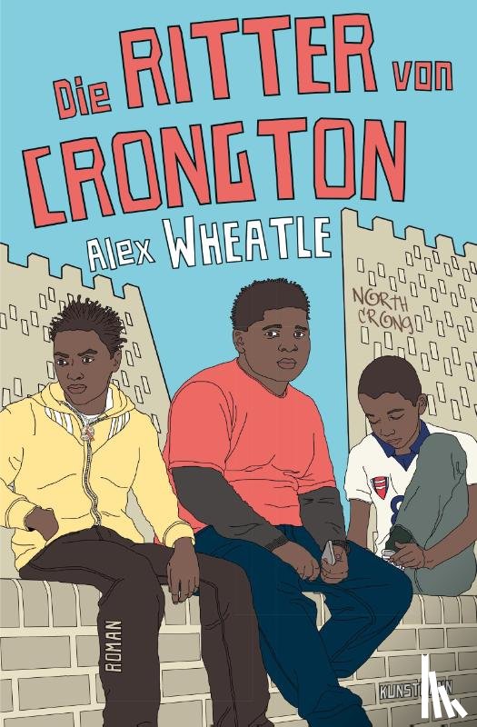 Wheatle, Alex - Die Ritter von Crongton