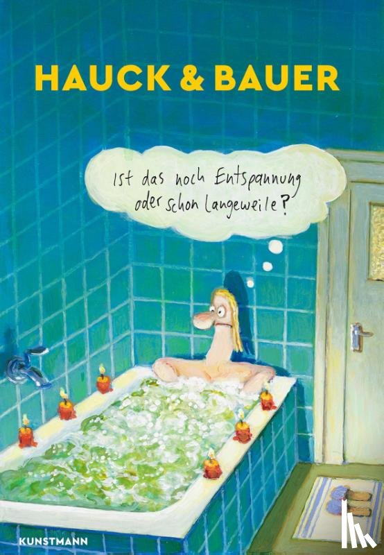 Hauck, Elias, Bauer, Dominik - Ist das noch Entspannung oder schon Langeweile?