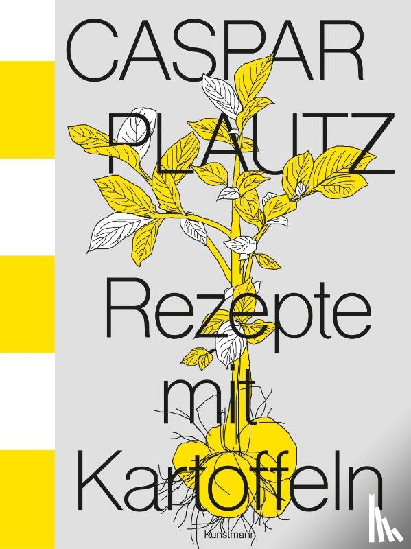 Hoppe, Kay Uwe, Klier, Dominik, Lindinger, Theo - Caspar Plautz. Rezepte mit Kartoffeln