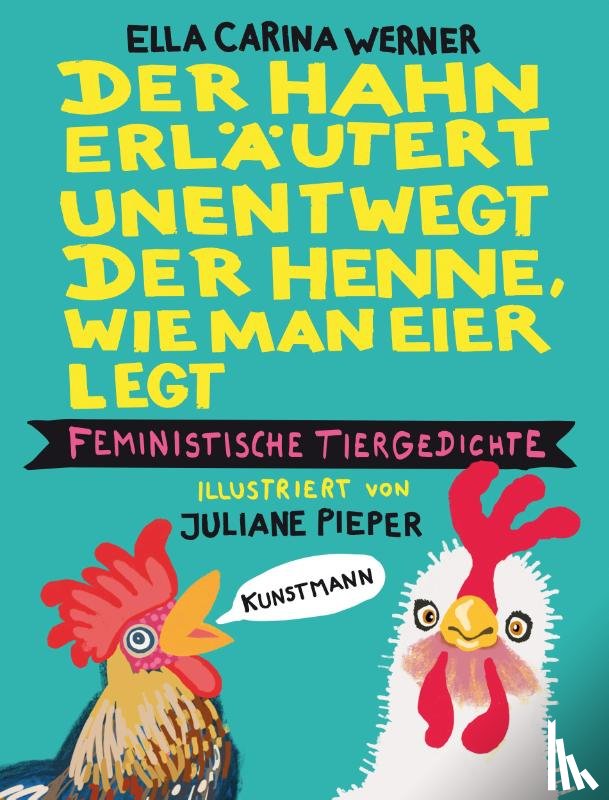 Werner, Ella Carina - Der Hahn erläutert unentwegt der Henne, wie man Eier legt