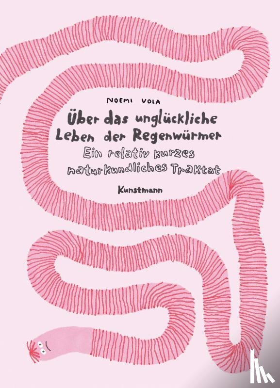 Vola, Noemi - Über das unglückliche Leben der Regenwürmer
