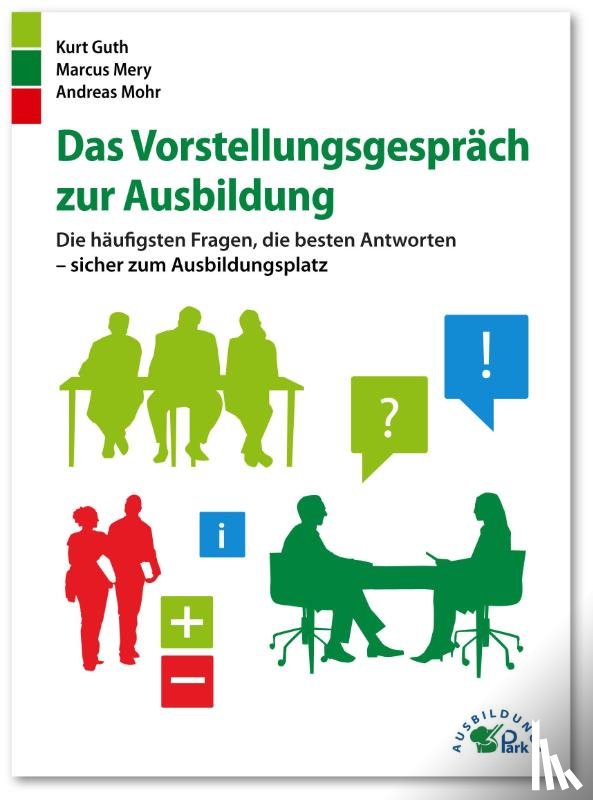 Guth, Kurt, Mery, Marcus, Mohr, Andreas - Das Vorstellungsgespräch zur Ausbildung