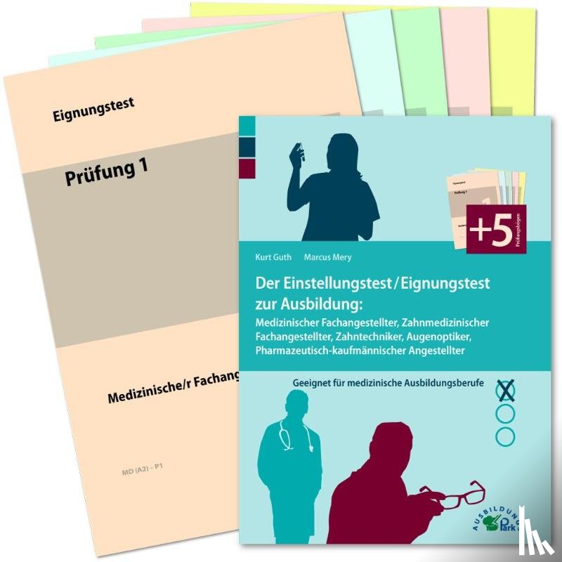 Guth, Kurt, Mery, Marcus - Der Einstellungstest / Eignungstest zur Ausbildung: Medizinischer Fachangestellter, Zahnmedizinischer Fachangestellter, Zahntechniker, Augenoptiker, Pharmazeutisch-kaufmännischer Angestellter