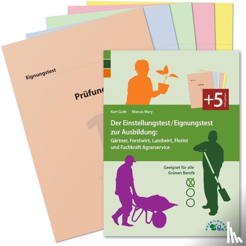 Guth, Kurt, Mery, Marcus - Der Einstellungstest/Eignungstest zur Ausbildung: Gärtner, Forstwirt, Landwirt, Florist und Fachkraft Agrarservice