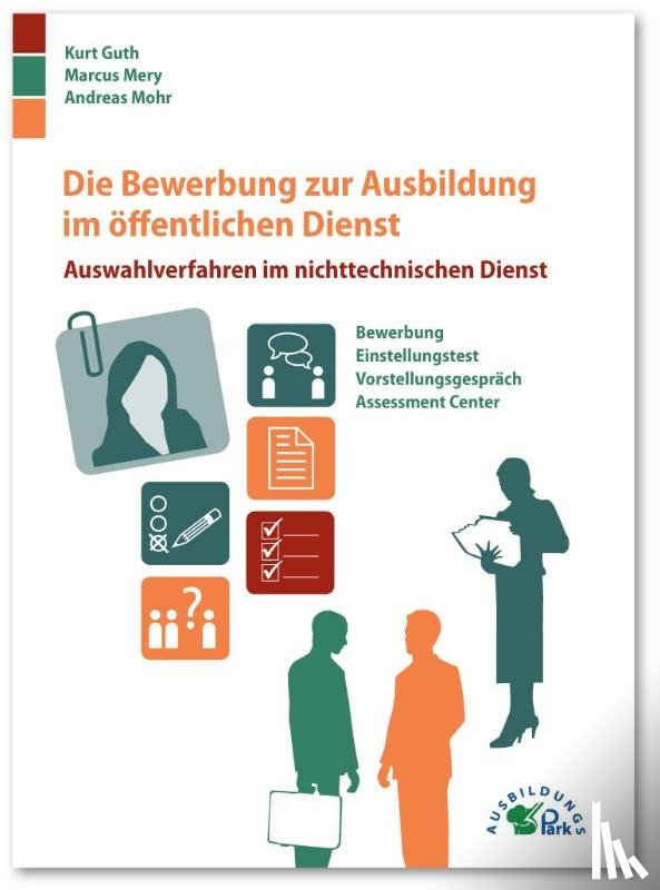 Guth, Kurt, Mohr, Andreas, Mery, Marcus - Die Bewerbung zur Ausbildung im öffentlichen Dienst
