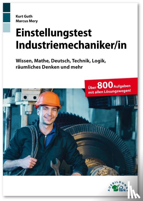Guth, Kurt, Mery, Marcus - Einstellungstest Industriemechaniker/-in