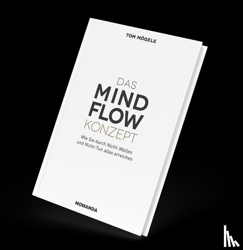 Mögele, Tom - Das MindFlow Konzept