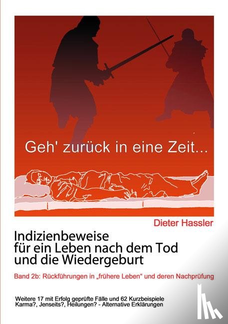 Hassler, Dieter - Indizienbeweise für ein Leben nach dem Tod und die Wiedergeburt