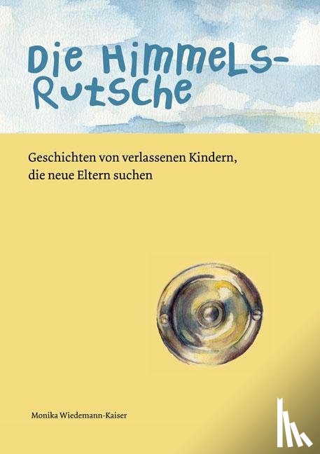 Wiedemann-Kaiser, Monika - Die Himmelsrutsche