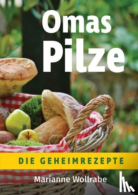 Wollrabe, Marianne - Omas Pilze