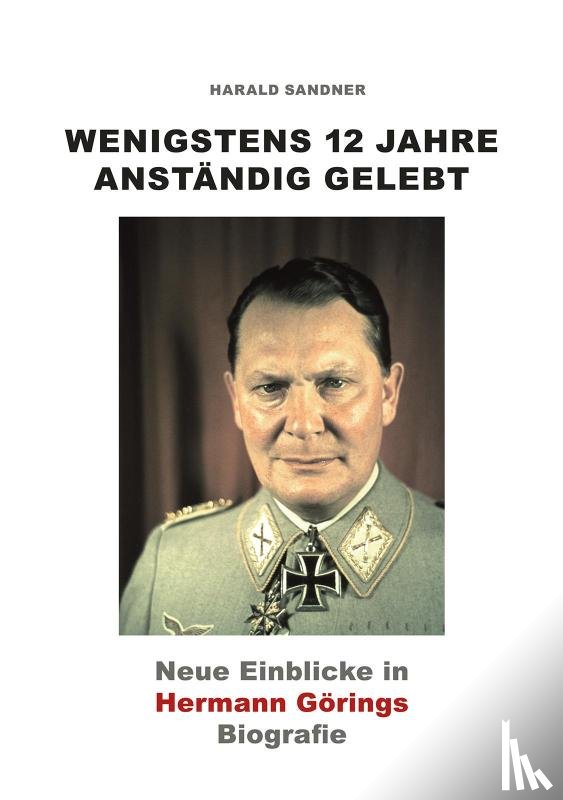 Sandner, Harald - Wenigstens 12 Jahre anständig gelebt