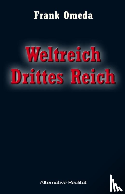 Omeda, Frank - Weltreich Drittes Reich
