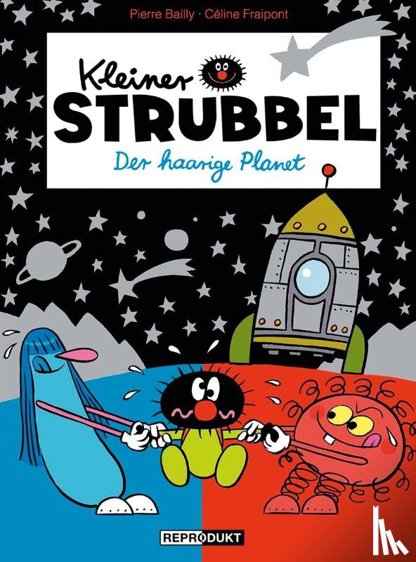 Fraipont, Céline, Bailly, Pierre - Kleiner Strubbel - Der haarige Planet