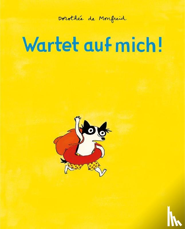 de Monfreid, Dorothée - Wartet auf mich!