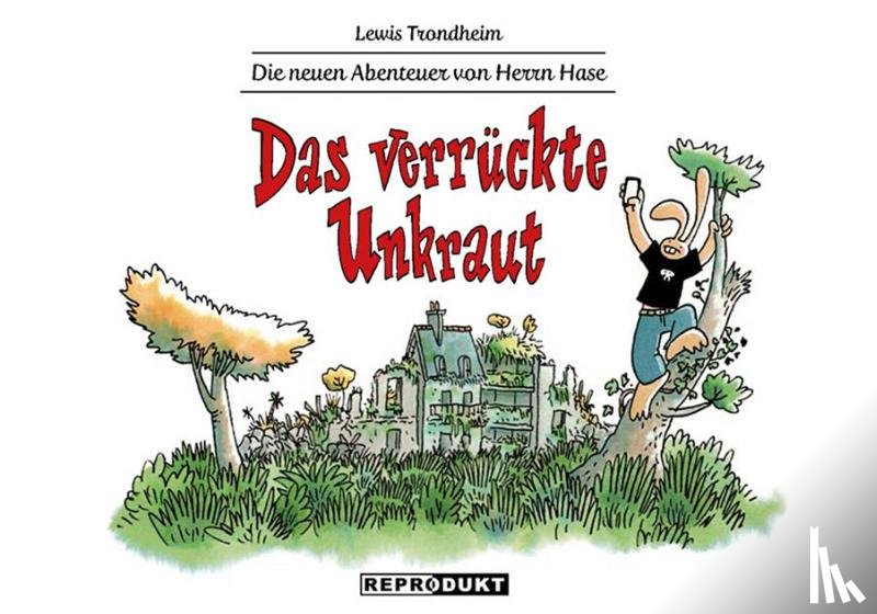 Trondheim, Lewis - Die neuen Abenteuer von Herrn Hase 2: Das verrückte Unkraut