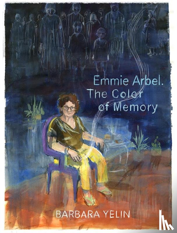 Yelin, Barbara - Emmie Arbel. The Color of Memory
